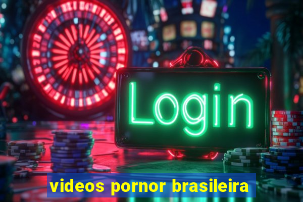 videos pornor brasileira